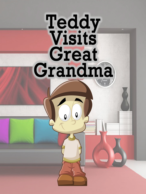 Title details for Teddy Visits Great Grandma by Speedy Publishing - Wait list